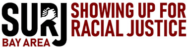 Showing Up for Racial Justice (SURJ) -- Bay Area Chapter